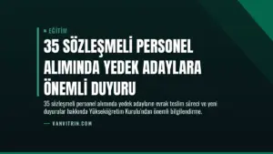 35 Sözleşmeli Personel Alımında Yedek Adaylara Önemli Duyuru