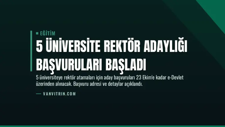 5 Üniversite Rektör Adaylığı Başvuruları Başladı