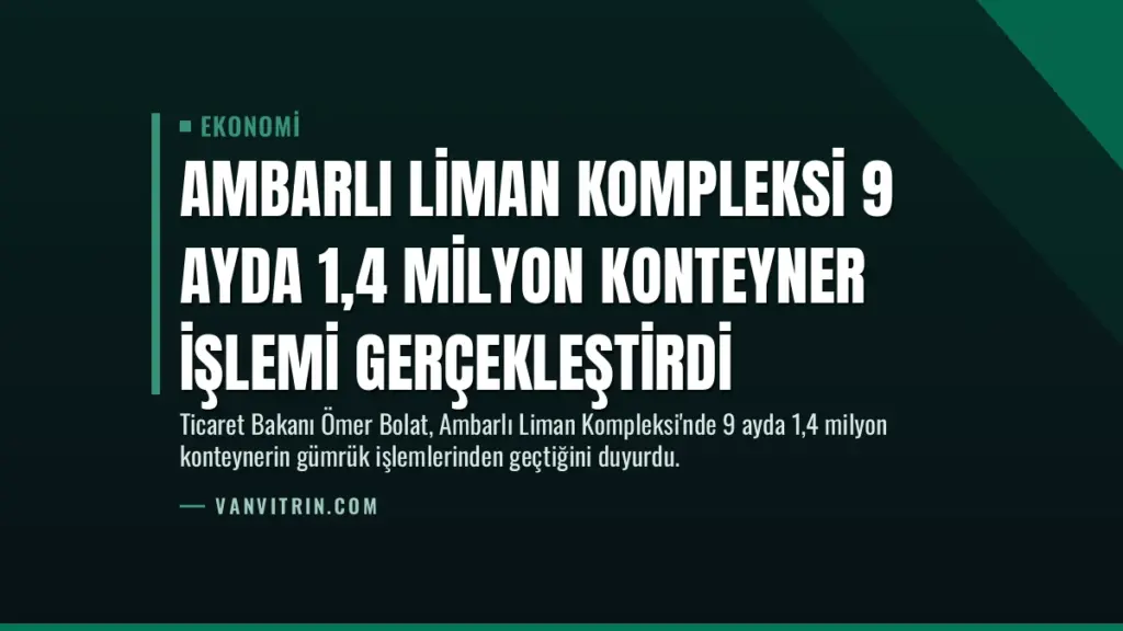 Ambarlı Liman Kompleksi 9 Ayda 1,4 Milyon Konteyner İşlemi Gerçekleştirdi