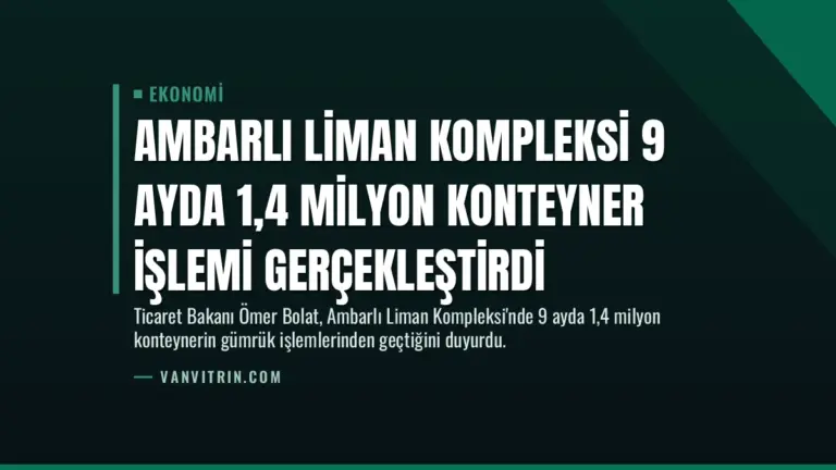 Ambarlı Liman Kompleksi 9 Ayda 1,4 Milyon Konteyner İşlemi Gerçekleştirdi