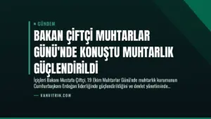 Bakan Çiftçi Muhtarlar Günü’nde Konuştu Muhtarlık Güçlendirildi