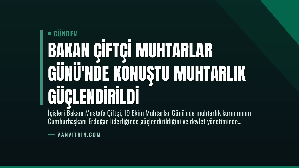 Bakan Çiftçi Muhtarlar Günü’nde Konuştu Muhtarlık Güçlendirildi