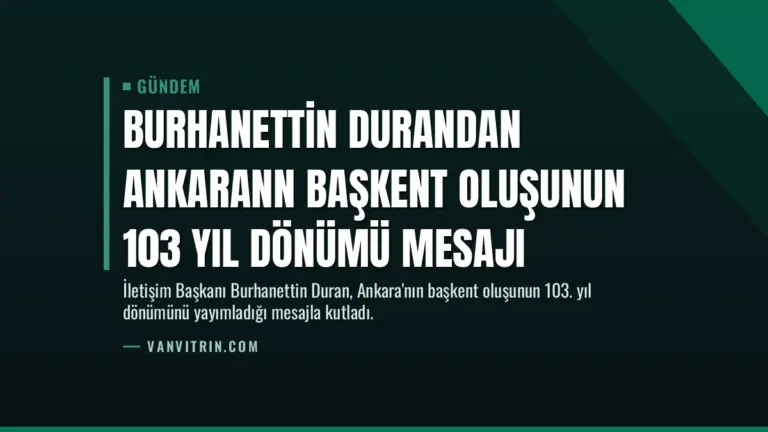 Burhanettin Durandan Ankarann Başkent Oluşunun 103 Yıl Dönümü Mesajı