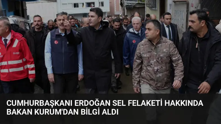 Cumhurbaşkanı Erdoğan Sel Felaketi Hakkında Bakan Kurum’dan Bilgi Aldı