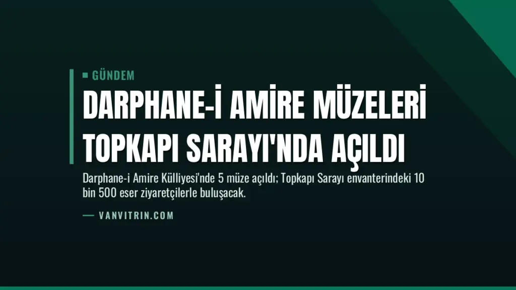 Darphane-i Amire Müzeleri Topkapı Sarayı'nda açıldı