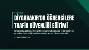 Diyarbakır’da Öğrencilere Trafik Güvenliği Eğitimi