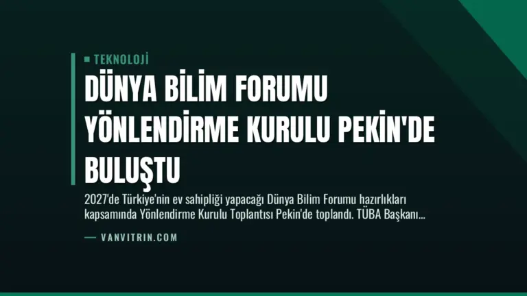 Dünya Bilim Forumu Yönlendirme Kurulu Pekin’de Buluştu