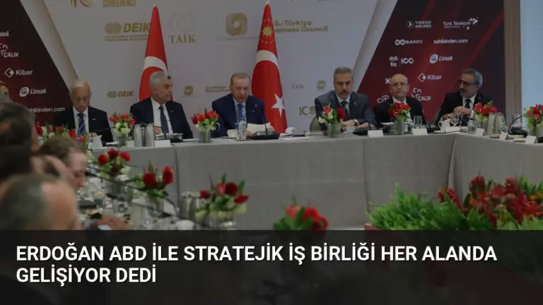 Erdoğan ABD ile Stratejik İş Birliği Her Alanda Gelişiyor Dedi