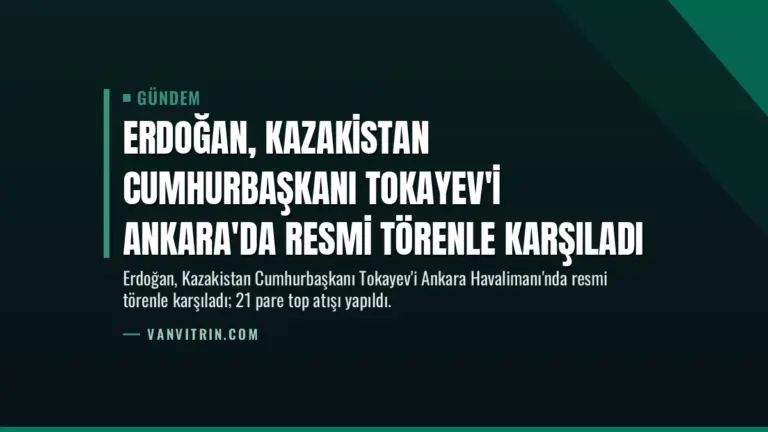 Erdoğan, Kazakistan Cumhurbaşkanı Tokayev'i Ankara'da Resmi Törenle Karşıladı