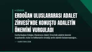 Erdoğan Uluslararası Adalet Zirvesi’nde konuştu Adaletin önemini vurguladı