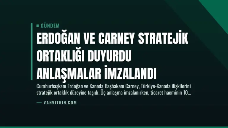 Erdoğan ve Carney Stratejik Ortaklığı Duyurdu Anlaşmalar İmzalandı