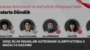 Genç Bilim İnsanları Astronomi Olimpiyatı’nda 5 Madalya Kazandı