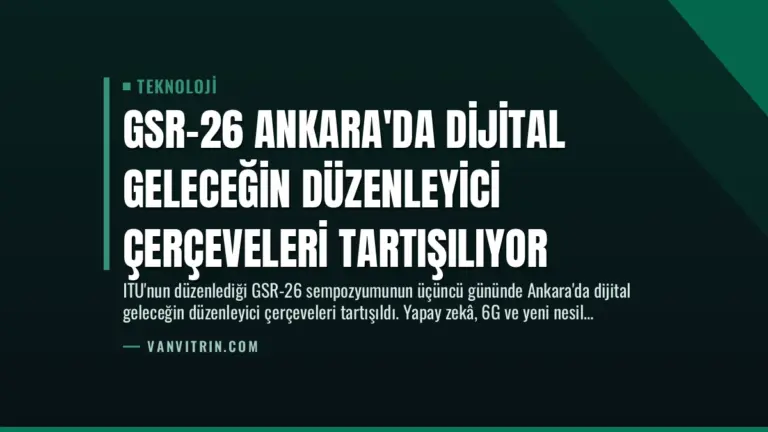 GSR-26 Ankara’da Dijital Geleceğin Düzenleyici Çerçeveleri Tartışılıyor