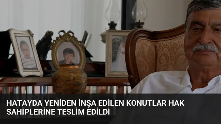 Hatayda Yeniden İnşa Edilen Konutlar Hak Sahiplerine Teslim Edildi