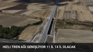 Hızlı Tren Ağı Genişliyor 11 İl 14 İl Olacak