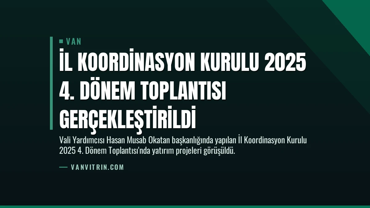 İl Koordinasyon Kurulu 2025 4. Dönem Toplantısı Gerçekleştirildi