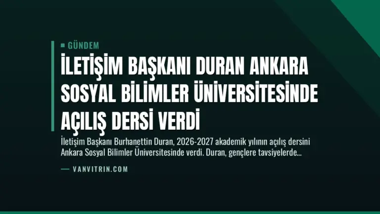 İletişim Başkanı Duran Ankara Sosyal Bilimler Üniversitesinde Açılış Dersi Verdi