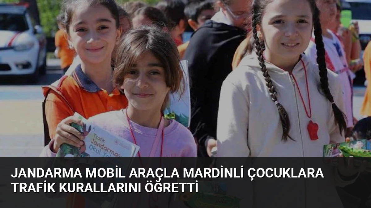 Jandarma Mobil Araçla Mardinli Çocuklara Trafik Kurallarını Öğretti