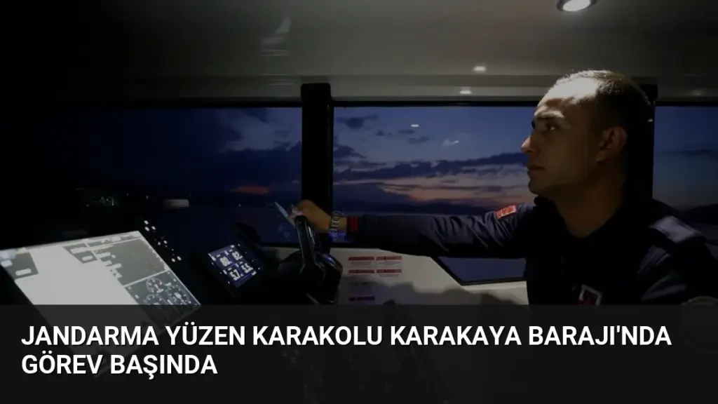 Jandarma Yüzen Karakolu Karakaya Barajı'nda Görev Başında