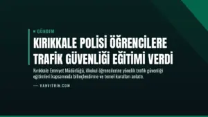 Kırıkkale Polisi Öğrencilere Trafik Güvenliği Eğitimi Verdi
