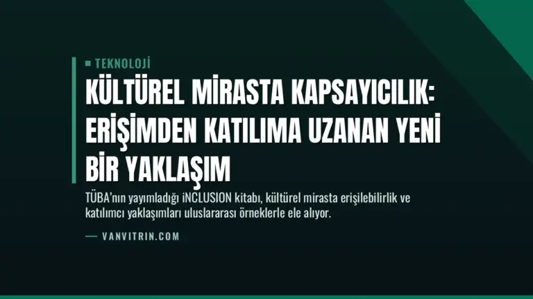 Kültürel Mirasta Kapsayıcılık: Erişimden Katılıma Uzanan Yeni Bir Yaklaşım