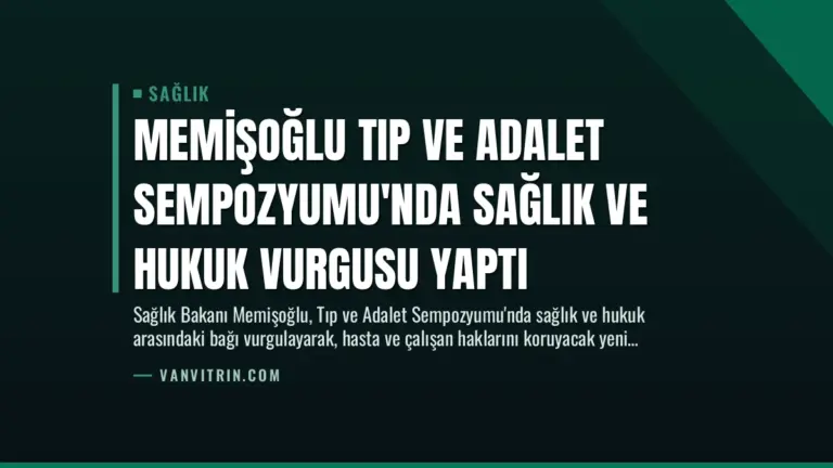 Memişoğlu Tıp ve Adalet Sempozyumu’nda Sağlık ve Hukuk Vurgusu Yaptı