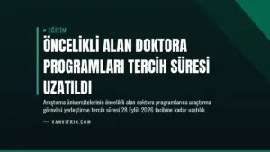 Öncelikli Alan Doktora Programları Tercih Süresi Uzatıldı