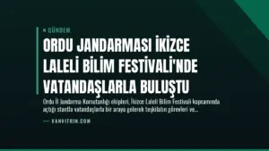 Ordu Jandarması İkizce Laleli Bilim Festivali’nde Vatandaşlarla Buluştu
