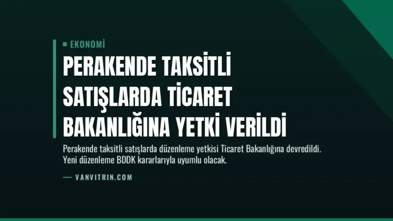 Perakende Taksitli Satışlarda Ticaret Bakanlığına Yetki Verildi
