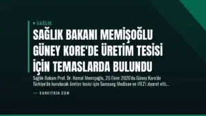 Sağlık Bakanı Memişoğlu Güney Kore’de Üretim Tesisi İçin Temaslarda Bulundu