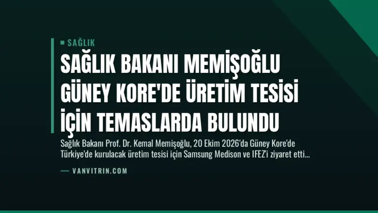 Sağlık Bakanı Memişoğlu Güney Kore’de Üretim Tesisi İçin Temaslarda Bulundu