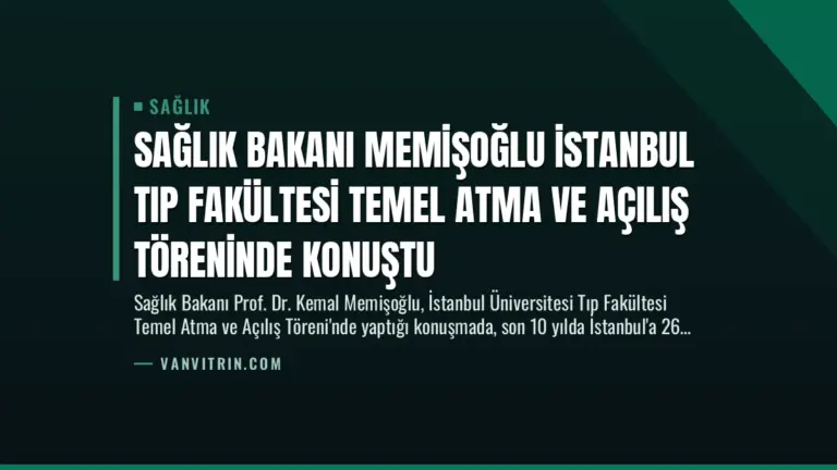 Sağlık Bakanı Memişoğlu İstanbul Tıp Fakültesi Temel Atma ve Açılış Töreninde Konuştu