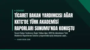 Ticaret Bakan Yardımcısı Ağar KKTC’de Türk Akademisi Raporları Sunumu’nda Konuştu