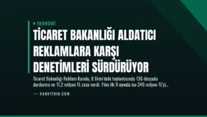 Ticaret Bakanlığı Aldatıcı Reklamlara Karşı Denetimleri Sürdürüyor