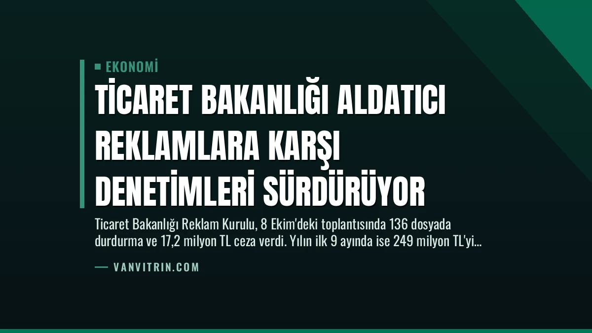 Ticaret Bakanlığı Aldatıcı Reklamlara Karşı Denetimleri Sürdürüyor