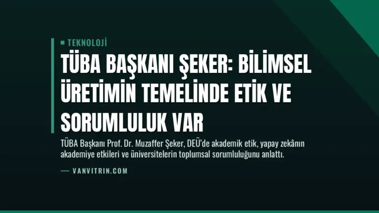 TÜBA Başkanı Şeker: Bilimsel Üretimin Temelinde Etik ve Sorumluluk Var