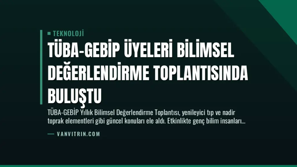 TÜBA-GEBİP Üyeleri Bilimsel Değerlendirme Toplantısında Buluştu