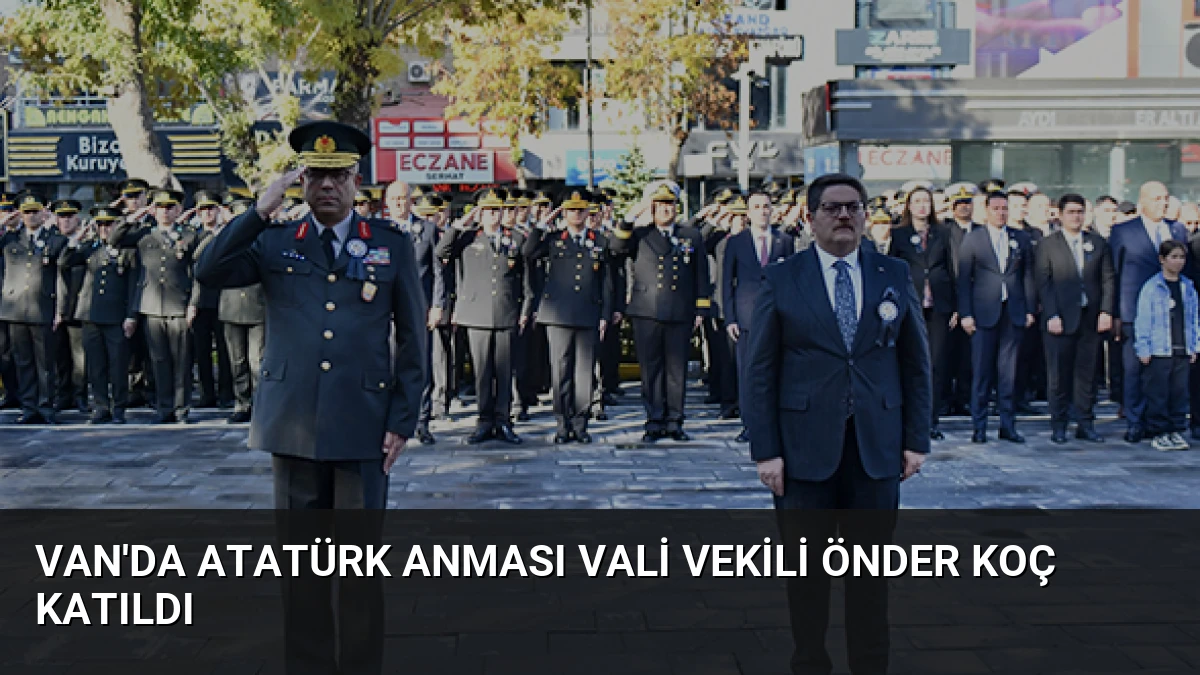 Van’da Atatürk Anması Vali Vekili Önder Koç Katıldı