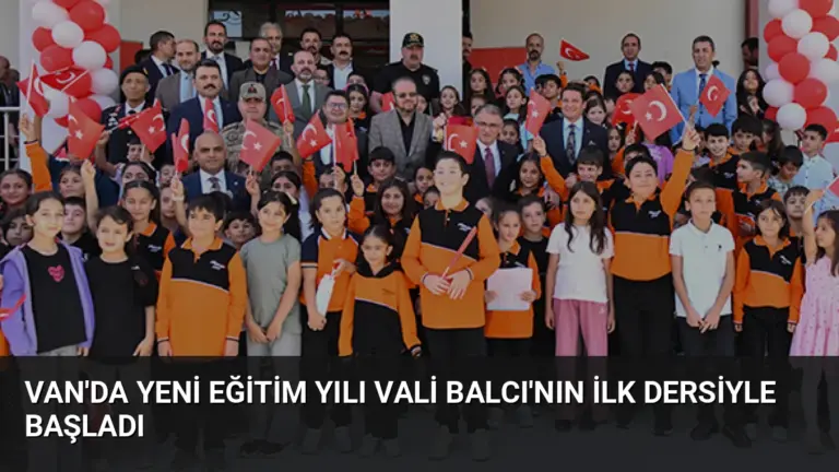 Van’da Yeni Eğitim Yılı Vali Balcı’nın İlk Dersiyle Başladı