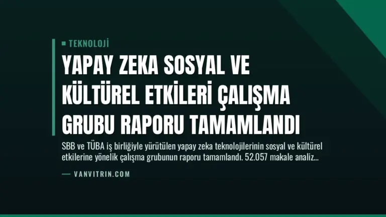Yapay Zeka Sosyal ve Kültürel Etkileri Çalışma Grubu Raporu Tamamlandı
